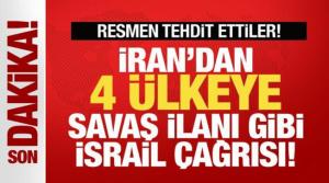 İran'dan 4 ülkeye savaş ilanı gibi İsrail çağrısı! Resmen tehdit ettiler