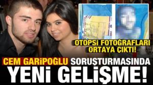 Otopsi fotoğrafları ortaya çıktı! Cem Garipoğlu soruşturmasında yeni gelişme...