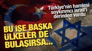 Türkiye'nin hamlesi işgalci İsrail'i derinden vurdu: Bu işe başka ülkeler de bulaşırsa...