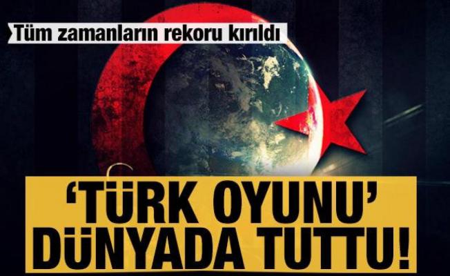 'Türk oyunu' dünyada tuttu! Tüm zamanların rekorunu kırdık