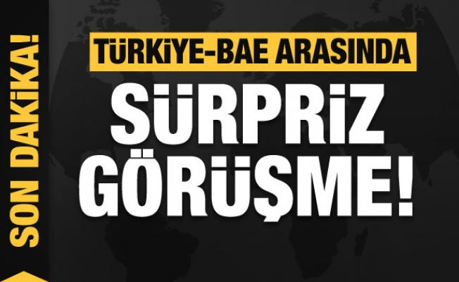 Türkiye-BAE arasında sürpriz görüşme!