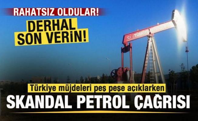 Türkiye müjdeleri peş peşe açıklarken skandal petrol bildirisi! Rahatsız oldular
