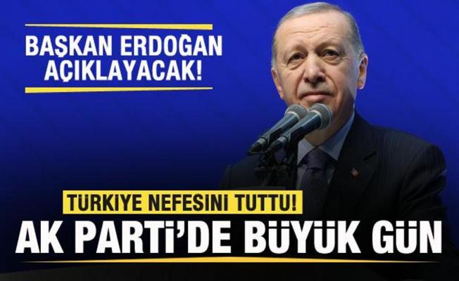 Türkiye nefesini tuttu! AK Parti'de büyük gün! Başkan Erdoğan açıklayacak