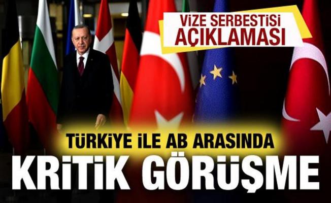 Türkiye ve AB arasında kritik görüşme! Vize serbestisi açıklaması!