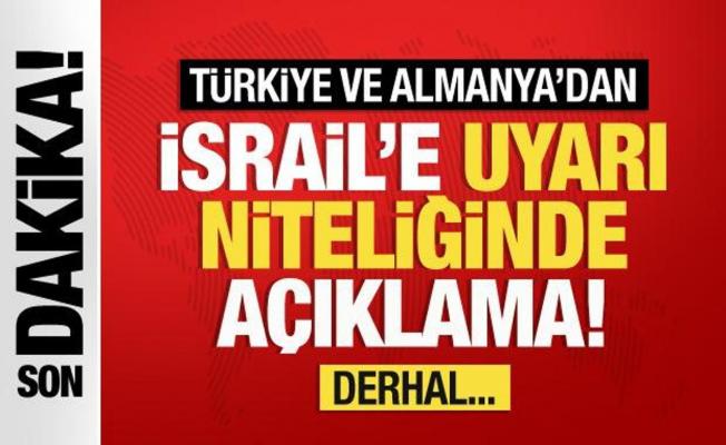 Türkiye ve Almanya'dan İsrail'e uyarı niteliğinde açıklama