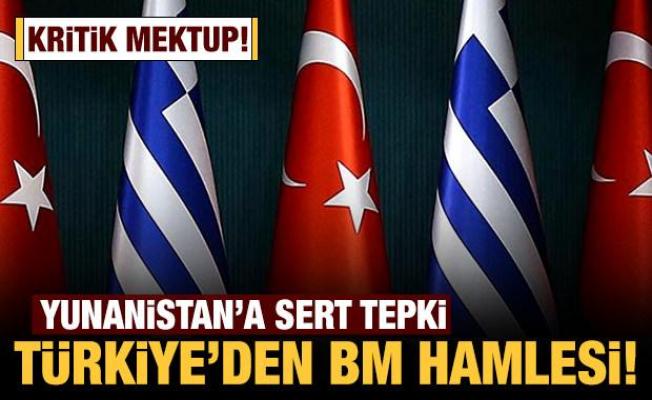 Türkiye Yunanistan'ı BM'ye şikayet etti!