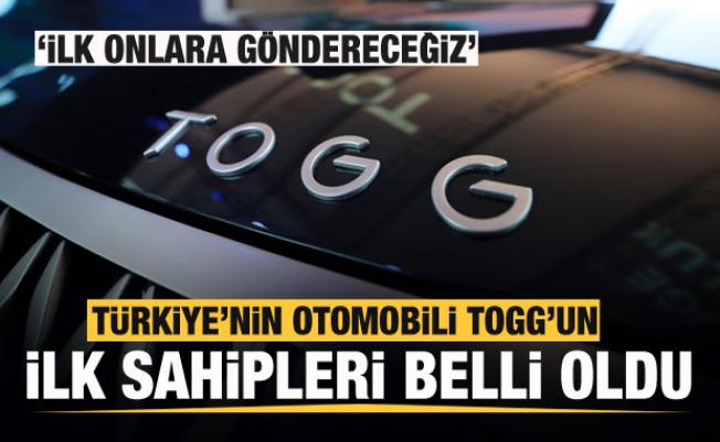 Türkiye'nin Otomobili TOGG'un ilk sahipleri belli oldu: İlk onlara göndereceğiz