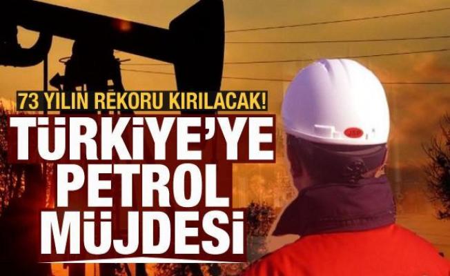 Türkiye'ye petrol müjdesi! 73 yılın rekoru kırılacak