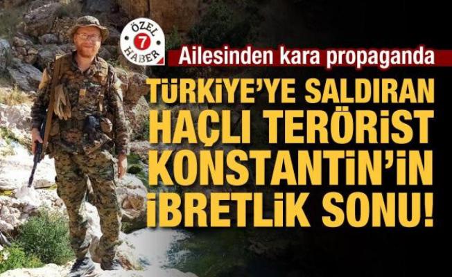 Türkiye’ye saldıran Haçlı terörist Konstantin’in ibretlik sonu! Ailesinden kara propaganda