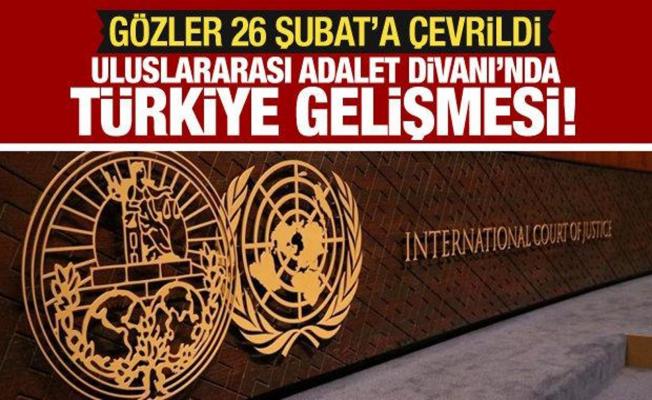 Uluslararası Adalet Divanı'nda Türkiye gelişmesi! Gözler 26 Şubat'a çevrildi!