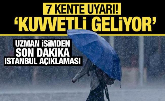 Uzman isim açıkladı: İstanbul’a kuvvetli yağış geliyor!