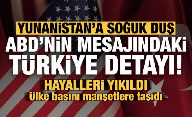 Yunanistan'a soğuk duş! Ülke basını manşetlere taşıdı, ABD'nin mesajındaki Türkiye detayı
